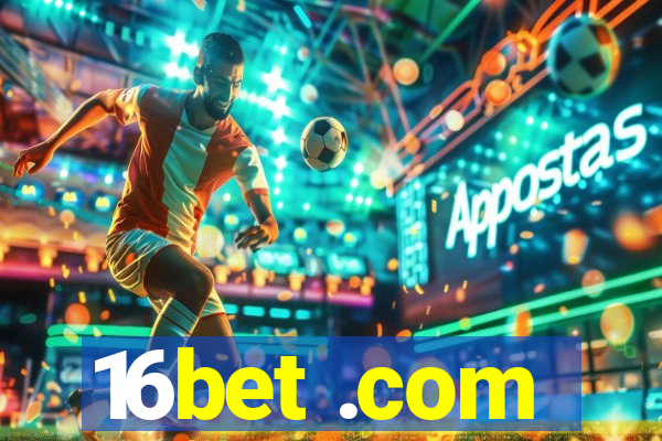 16bet .com